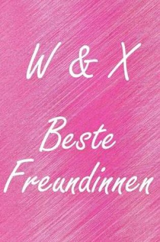 Cover of W & X. Beste Freundinnen