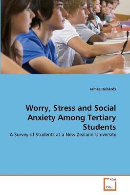 Book cover for Worry, Stress and Social Anxiety Among Tertiary Students
