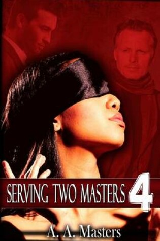 Cover of Serving Two Masters 4