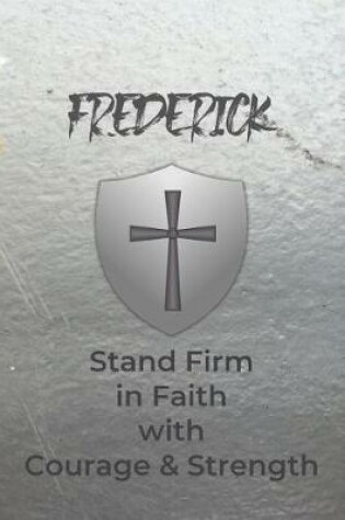Cover of Frederick Stand Firm in Faith with Courage & Strength