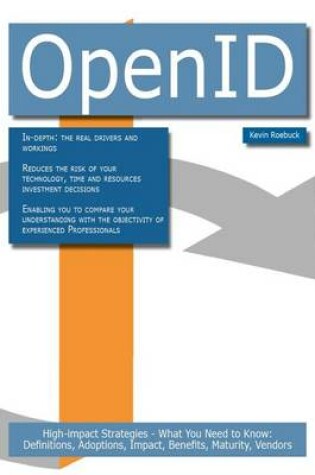 Cover of Openid: High-Impact Strategies - What You Need to Know: Definitions, Adoptions, Impact, Benefits, Maturity, Vendors