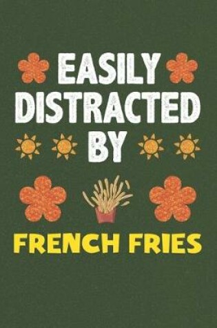 Cover of Easily Distracted By French Fries