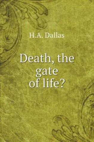 Cover of Death, the gate of life?