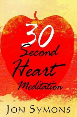 Cover of 30 Second Heart Meditation