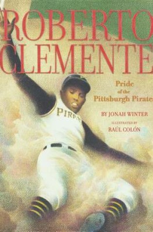 Cover of Roberto Clemente: Pride of the Pittsburgh Pirates