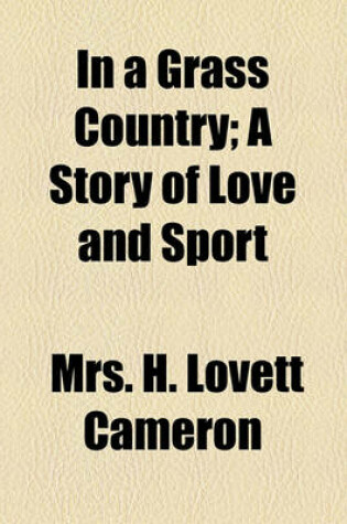 Cover of In a Grass Country; A Story of Love and Sport