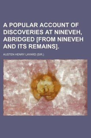 Cover of A Popular Account of Discoveries at Nineveh, Abridged [From Nineveh and Its Remains].