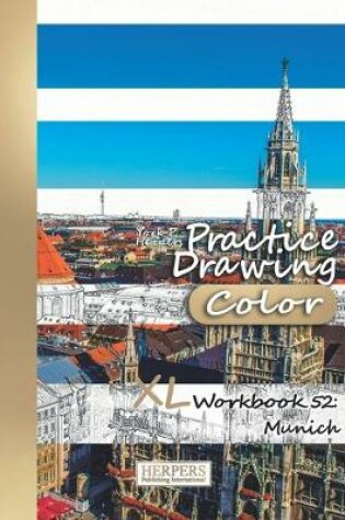 Cover of Practice Drawing [Color] - XL Workbook 52