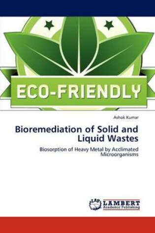 Cover of Bioremediation of Solid and Liquid Wastes