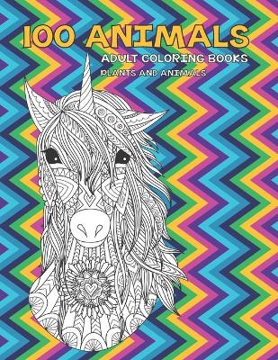 Book cover for Adult Coloring Books Plants and Animals - 100 Animals