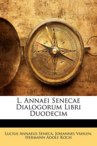 Cover of L. Annaei Senecae Dialogorum Libri Duodecim