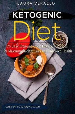 Book cover for Ketogenic Diet 25 Easy Prep-and-Cook Low-Carb Recipes for Maximum Weight Loss and Improved Health