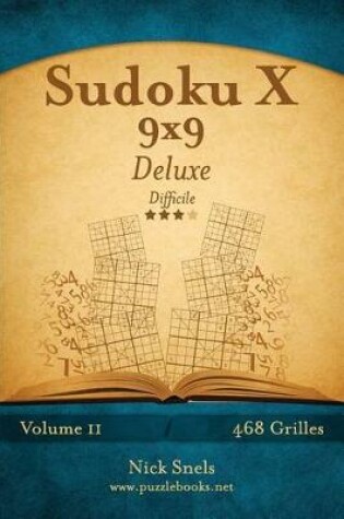 Cover of Sudoku X 9x9 Deluxe - Difficile - Volume 11 - 468 Grilles