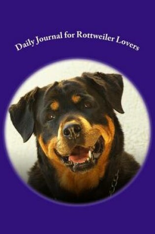 Cover of Daily Journal for Rottwiler Lovers