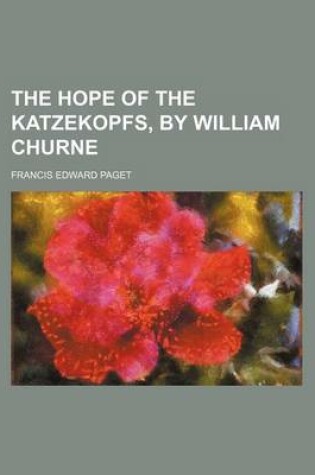 Cover of The Hope of the Katzekopfs, by William Churne