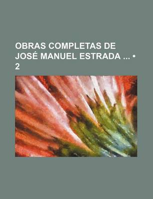 Book cover for Obras Completas de Jose Manuel Estrada (2)