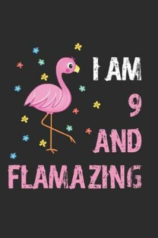 Cover of I Am 9 And Flamazing