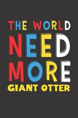 Cover of The World Need More Giant Otter