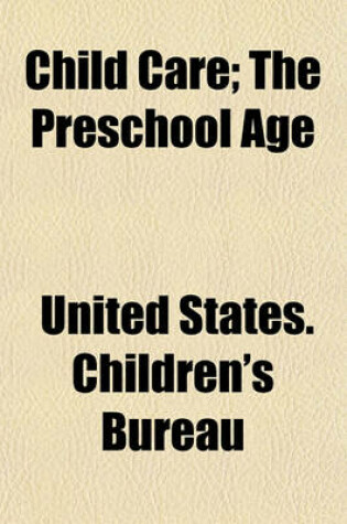 Cover of Child Care; The Preschool Age