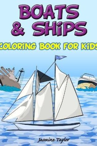 Cover of Boats and Ships Coloring Book for Kids