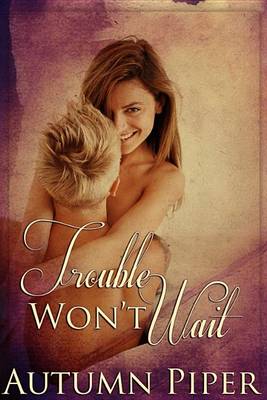 Book cover for Trouble Won't Wait