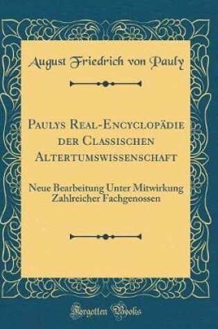 Cover of Paulys Real-Encyclopadie Der Classischen Altertumswissenschaft