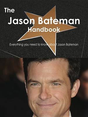 Book cover for The Jason Bateman Handbook - Everything You Need to Know about Jason Bateman