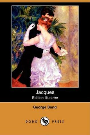 Cover of Jacques (Edition Illustree) (Dodo Press)