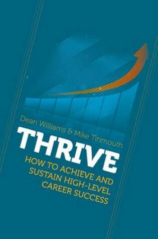 Cover of Thrive: How to Achieve and Sustain High-Level Career Success