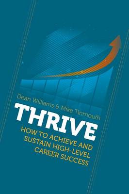 Book cover for Thrive: How to Achieve and Sustain High-Level Career Success