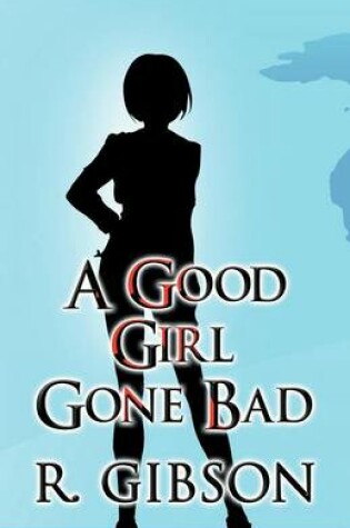 Cover of A Good Girl Gone Bad