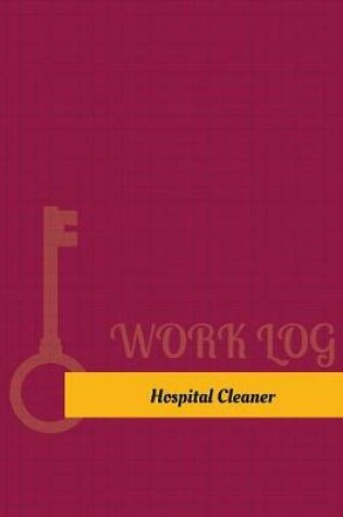 Cover of Hospital Cleaner Work Log