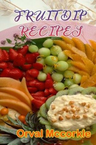 Cover of Fruit Dip Recipes