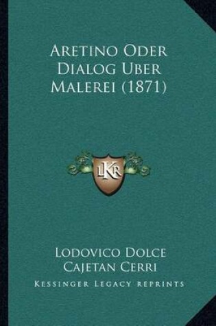 Cover of Aretino Oder Dialog Uber Malerei (1871)