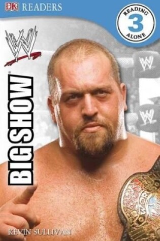 Cover of DK Reader Level 3 Wwe: The Big Show