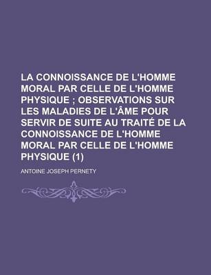 Book cover for La Connoissance de L'Homme Moral Par Celle de L'Homme Physique (1)