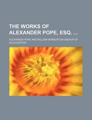 Book cover for The Works of Alexander Pope, Esq. (Volume 4)