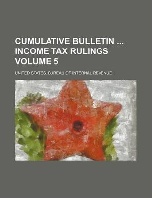 Book cover for Cumulative Bulletin Income Tax Rulings Volume 5