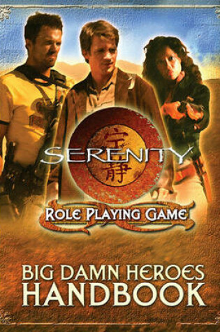 Cover of Serenity Big Damn Heroes Handbook