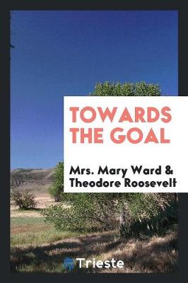 Book cover for Towards the Goal