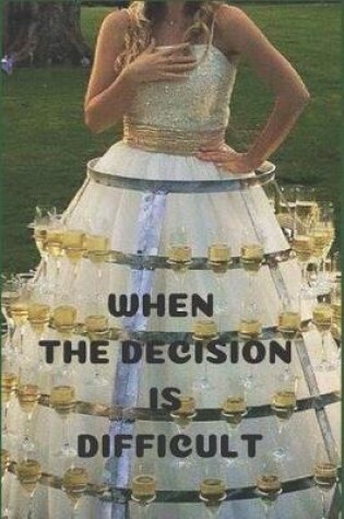 Cover of When the Decision Is Difficult