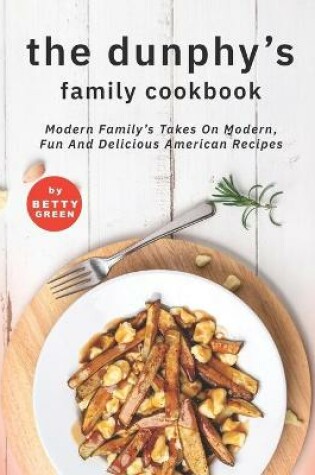 Cover of The Dunphy's Family Cookbook