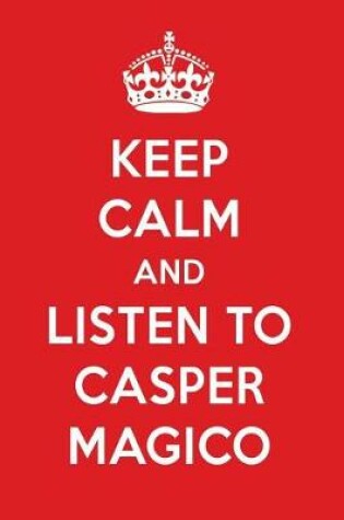 Cover of Keep Calm and Listen to Casper Magico