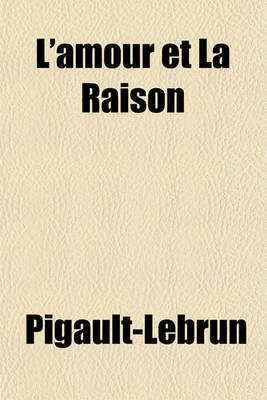 Book cover for L'Amour Et La Raison