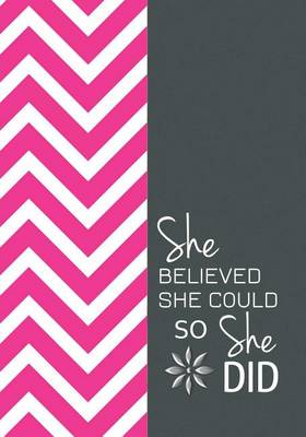Book cover for She Believed She Could So She Did - A Journal of Sophistication (Design 2)