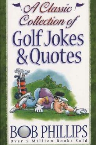 Cover of A Classic Collection of Golf Jokes & Quotes