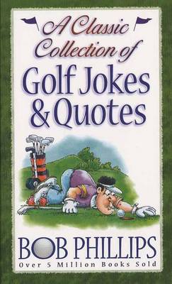 Book cover for A Classic Collection of Golf Jokes & Quotes