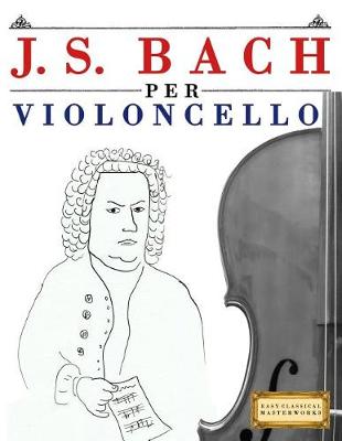 Book cover for J. S. Bach Per Violoncello