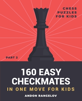 Cover of 160 Easy Checkmates in One Move for Kids, Part 2