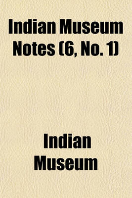 Book cover for Indian Museum Notes Volume 3, Nos. 1-6